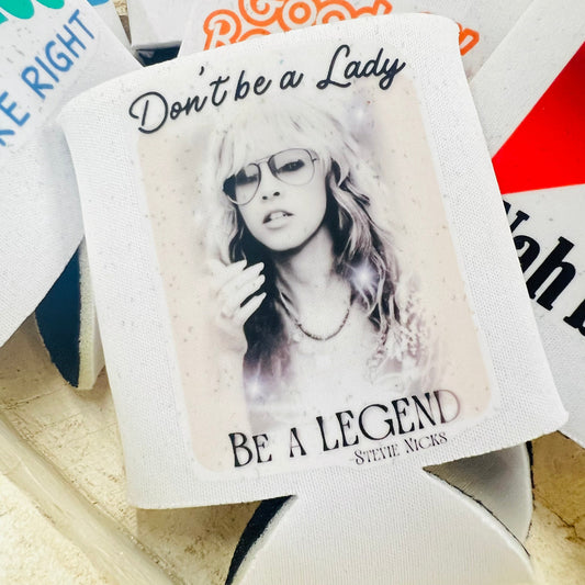 Don’t be a Lady be a Legend Can Cooler Greta Bean & Co.