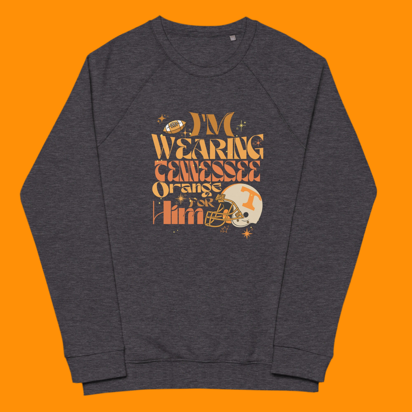 Organic I'm Wearing TN Orange for HIM Raglan Sweatshirt