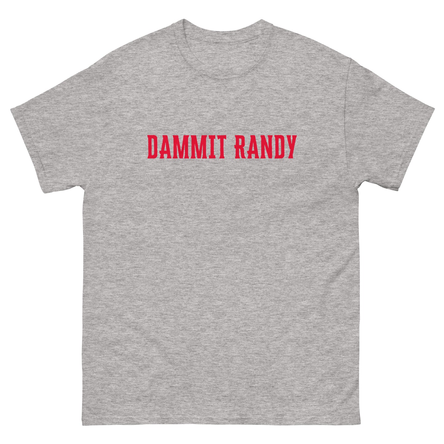 Dam*it Randy Unisex classic tee