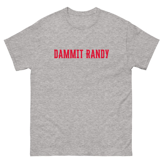 Dam*it Randy Unisex classic tee